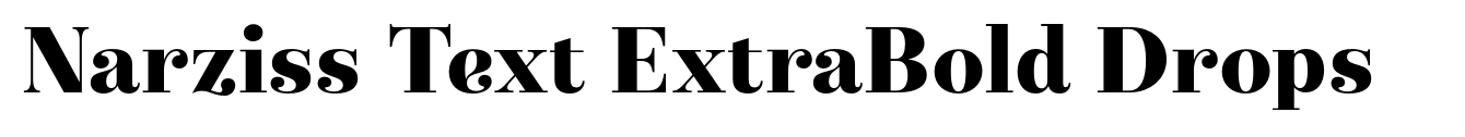 Narziss Text ExtraBold Drops